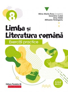 Exercitii practice de limba si literatura romana. Caiet de lucru. Clasa a VIII-a