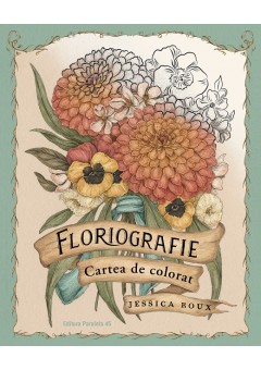 Floriografie - Cartea de colorat (editie hardcover)