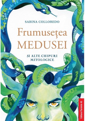 Frumusetea Medusei si alte chipuri mitologice