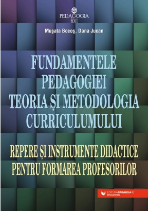 Fundamentele pedagogiei teoria si metodologia curriculumului repere si instrumente didactice pentru formarea profesorilor Editia a V-a