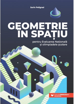 Geometrie in spatiu pentru Evaluarea Nationala si olimpiadele scolare
