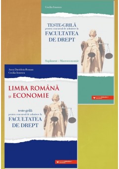 Teste-grila pentru concursul de admitere la Facultatea de Drept Limba romana si Economie + supliment Macroeconomie