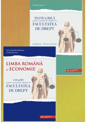 Teste-grila pentru concursul de admitere la Facultatea de Drept Limba romana si Economie + supliment Macroeconomie