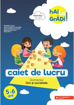 Hai la gradi! Om si societate caiet de lucru 5-6 ani