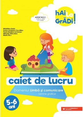 Hai la gradi! Limba si comunicare (semne grafice) caiet de lucru 5-6 ani