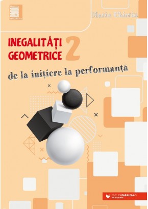 Inegalitati geometrice (2) De la initiere la performanta