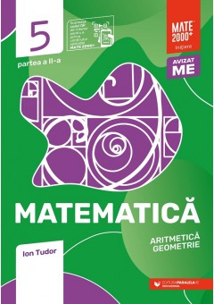 Matematica Aritmetica, algebra, geometrie clasa a V-a, partea a II-a mate 2000 Initiere Editia a VIII-a