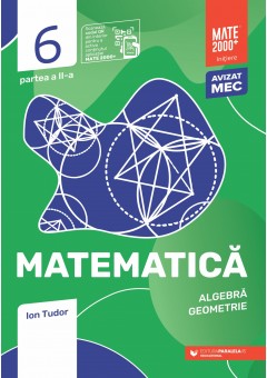 Matematica Algebra, geometrie Clasa a VI-a, partea a II-a Mate 2000 Initiere Editia a IX-a 2025 - 2026