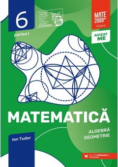 Matematica Algebra, geometrie caiet de lucru clasa a VI-a Initiere Partea I Editia a VIII-a