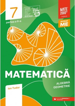 Matematica algebra, geometrie clasa a VII-a, partea a II-a Initiere Editia a VII-a