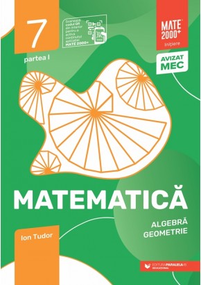 Matematica Algebra, geometrie Clasa a VII-a, partea I Mate 2000 Initiere Edita a IX-a