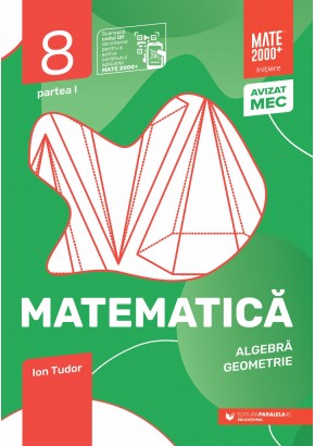 Matematica Algebra, geometrie Clasa a VIII-a, partea I Mate 2000 Initiere Edita a IX-a