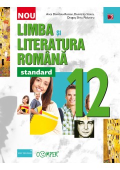 Limba si literatura romana – standard. Clasa a XII-a