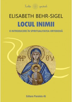 Locul inimii - O introducere in spiritualitatea ortodoxa