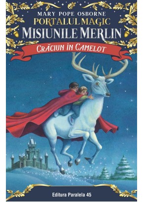 Craciun in Camelot. Portalul Magic-Misiunile Merlin nr. 1