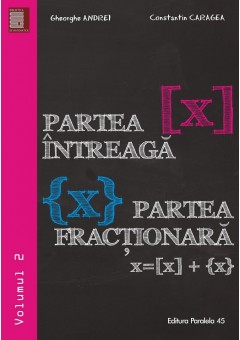 Partea intreaga [X] Partea fractionara {X} Volumul II
