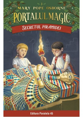 Secretul piramidei Portalul Magic nr 3 Editia a IV-a (I-05)