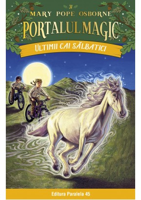 Ultimii cai salbatici - Portalul Magic nr 31