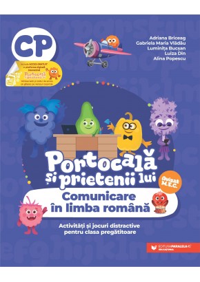 Portocala si prietenii lui - Comunicare in limba romana Activitati si jocuri distractive pentru clasa pregatitoare