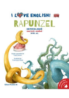 I Love English Rapunzel (Rapunzel) Editie bilingva Nivel A2