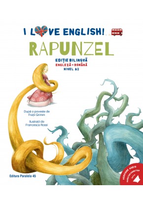 I Love English Rapunzel (Rapunzel) Editie bilingva Nivel A2