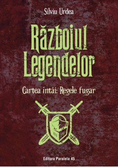 Razboiul legendelor. Cartea intai: Regele fugar