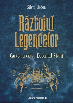 Razboiul legendelor. Cartea a doua: Deceniul Sfant