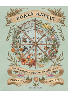 Roata Anului Ghid ilustrat pentru intelegerea ritmurilor naturii