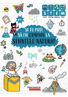 Si tu poti sa fii campion la Stiintele naturii (6 ani+)