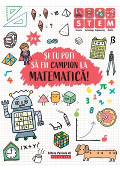 Si tu poți sa fii campion la Matematica (7 ani+)