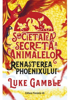 Societatea secreta a animalelor - Renasterea Phoenixului