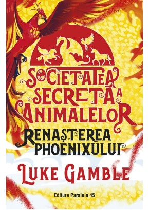 Societatea secreta a animalelor - Renasterea Phoenixului
