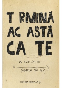 Termina aceasta carte