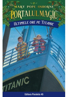 Ultimele ore pe Titanic. Portalul Magic nr. 17 Editia a II-a (IV-05)