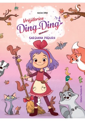 Vrajitorica Ding-Ding Vol I - Gardiana padurii
