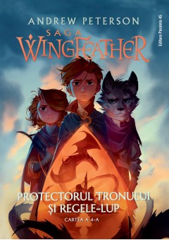 Saga Wingfeather – Cartea a 4-a: Protectorul tronului si Regele-Lup