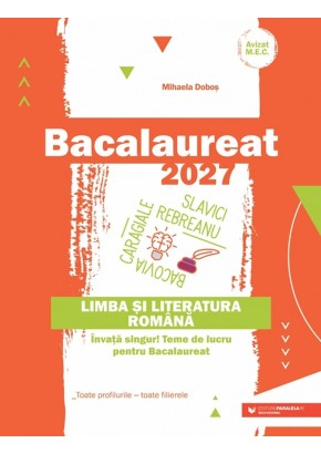 Bacalaureat 2027 Limba si literatura romana Invata singur! Teme de lucru pentru bacalaureat Toate profilurile - toate filierele Bacalaureat 2027 Limba si literatura romana Invata singur! Teme de lucru pentru bacalaureat Toate profilurile - toate filierele