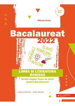 Bacalaureat 2022 Limba si literatura romana Invata singur! Teme de lucru pentru bacalaureat Toate profilurile – toate filierele