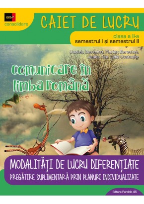 Comunicare in limba romana – consolidare. Modalitati de lucru diferentiate. Clasa a II-a