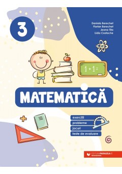 Matematica Exercitii, probleme, jocuri, teste de evaluare Clasa a III-a