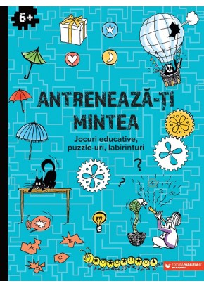 Antreneaza-ti mintea Jocuri educative, puzzle-uri, labirinturi (6 ani+)