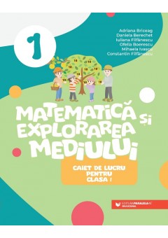 Matematica si explorarea mediului caiet de lucru pentru clasa I dupa manualul editurii Paralela 45 editia 2023