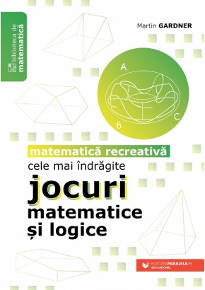 Cele mai indragite jocuri matematice si logice Matematica recreativa