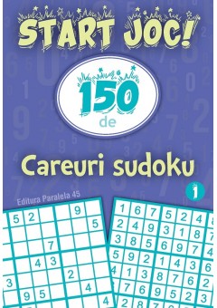 START JOC! 150 de careuri sudoku Volumul 1