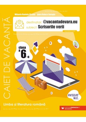 Scrisorile verii caiet de vacanta pentru limba si literatura romana clasa a VI-a