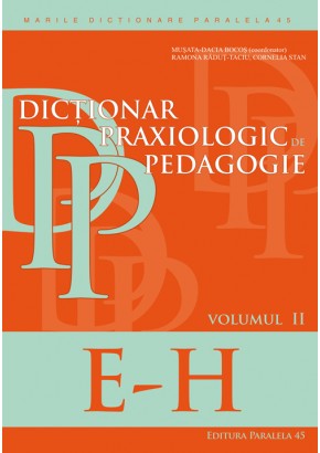 Dictionar praxiologic de pedagogie. Volumul II: E-H