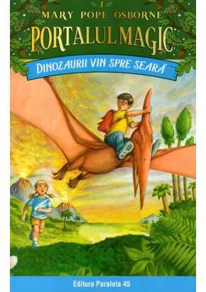 Dinozaurii vin spre seara. Portalul magic nr. 1 Editia a III-a (I-05)