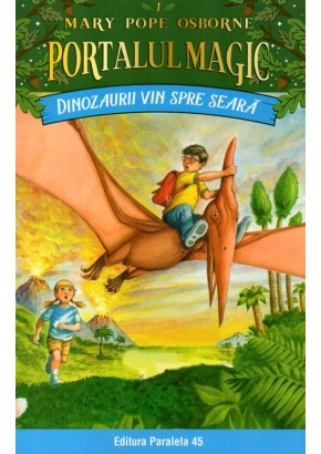 Dinozaurii vin spre seara. Portalul magic nr. 1 Editia a III-a