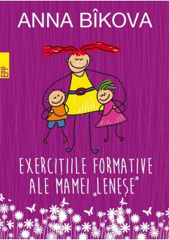 Exerciţiile formative ale mamei „lenese”