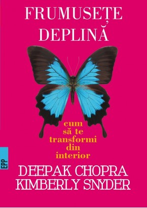 Frumuseţe deplina. Cum sa te transformi din interior